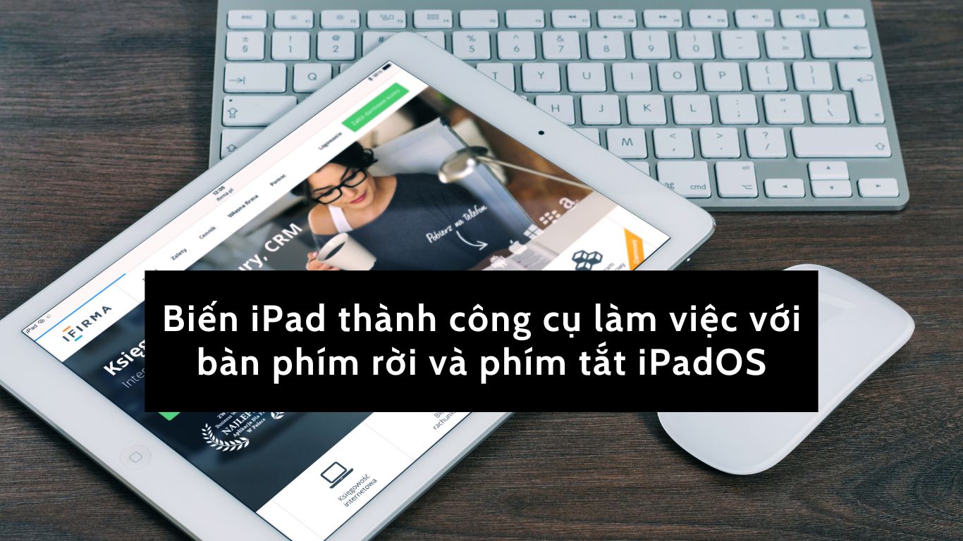 Cách sử dụng phím tắt iPadOS khi dùng iPad kèm bàn phím rời